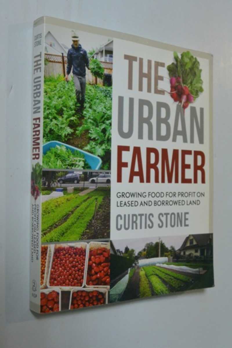 The Urban Farmer: Growing Food for Profit on Leased and Borrowed Land / Городской фермер: выращивание продуктов питания для получения прибыли на арендованной и заемной земле