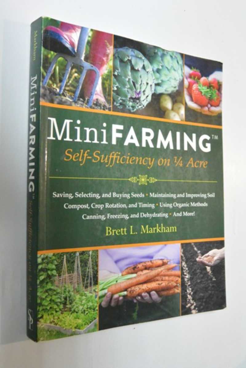 Mini Farming: Self-Sufficiency on 1 / 4 Acre-Мини–сельское хозяйство: самодостаточность на 1 / 4 акра