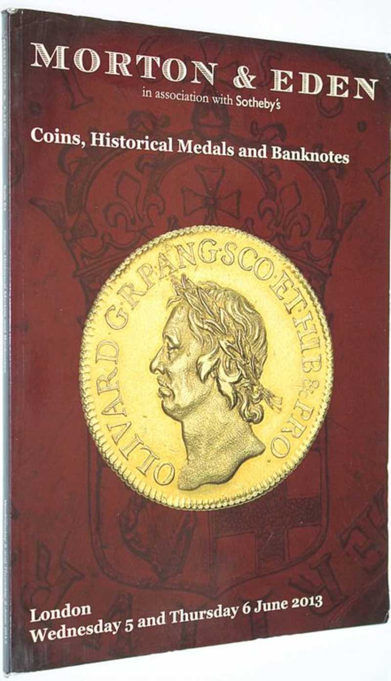 Morton & Eden. Coins, Historical Medals and Banknotes. 5-6 June 2013
