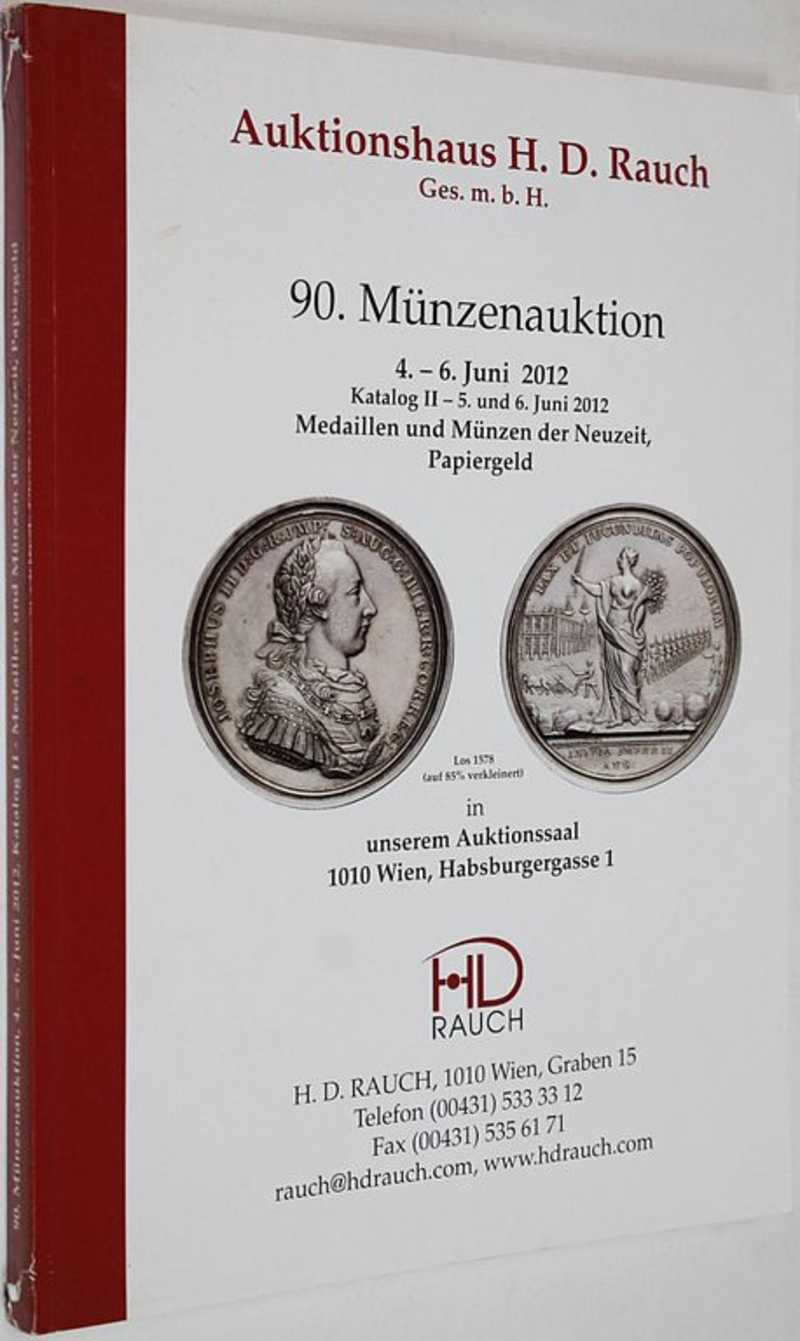 Книга: Auktionshaus H. D. Rauch. 90. Munzenauction. Medaillen und Munzen  der Neuzeit Papiergeld. 4-6 June 2012. Katalog II Каталог аукциона. На нем.  яз. Купить за 600.00 руб.