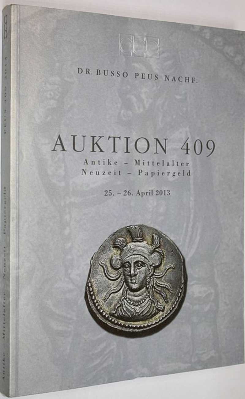 Dr. Busso Peus Nachf. Auctions 409. Antike – Mittelalter – Neuzcit – Papiereld. 25-26 April 2013
