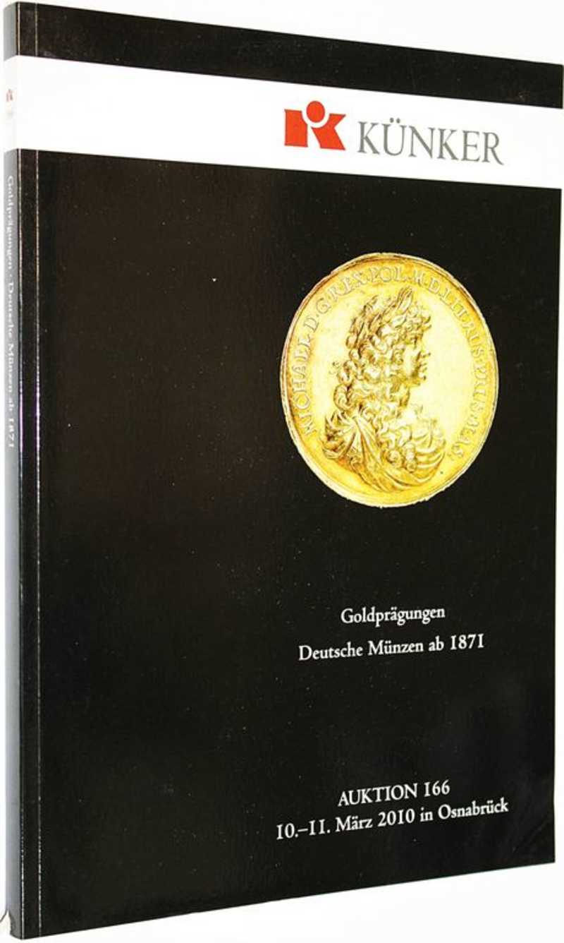 Kunker. Auction 166. Goldpragungen Deutsche munzen AB 1871. 10-11 Mart 2010