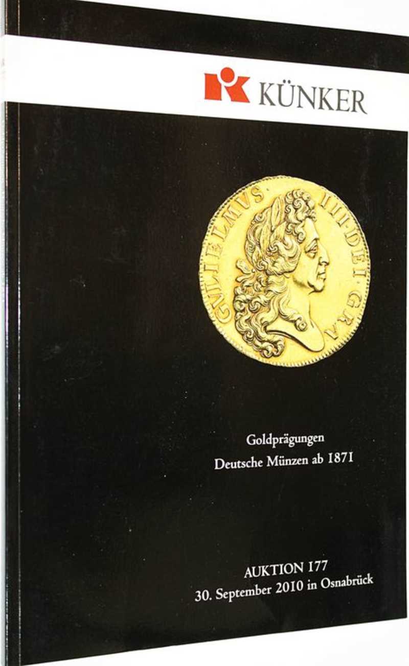 Kunker. Auction 177. Goldpragungen Deutsche munzen AB 1871. 30 September 2010