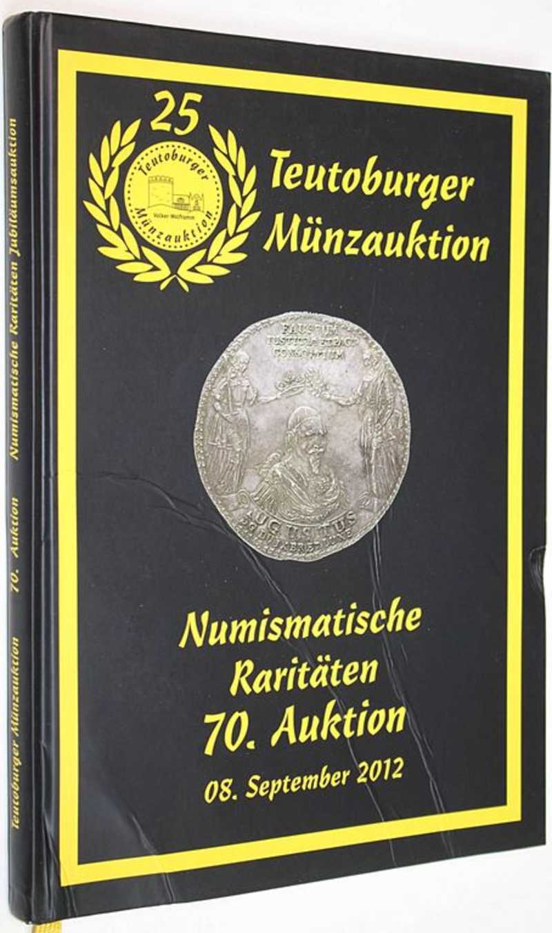 Teutoburger Munzauktion. Auction 70. Numismatische Raritaten. 8 September 2012