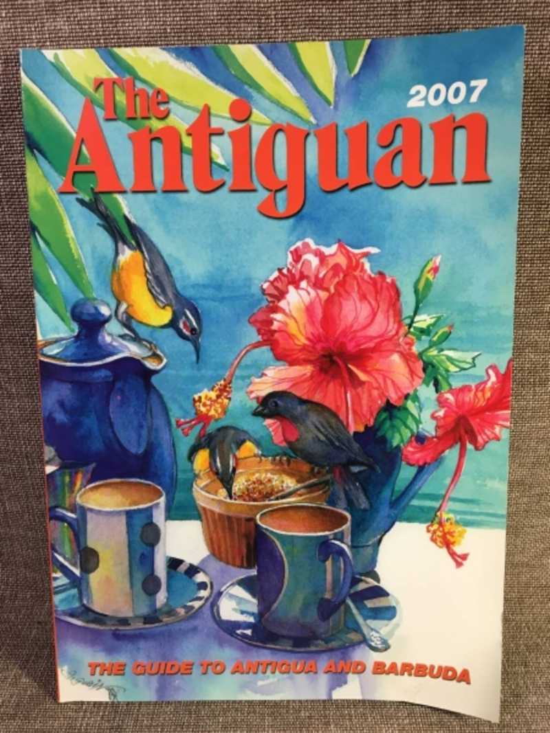 The Antiquan 2007. The Guide to Antigua and Barbuda